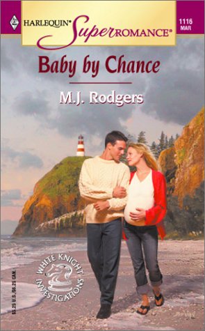 Baby by Chance: White Knight Investigations (Harlequin Superromance No. 1116)