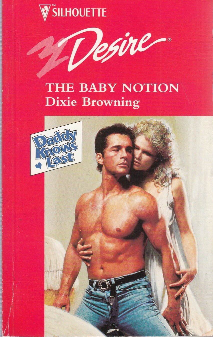 Baby Notion (Daddy Knows Last) (Silhouette Desire, 1011)