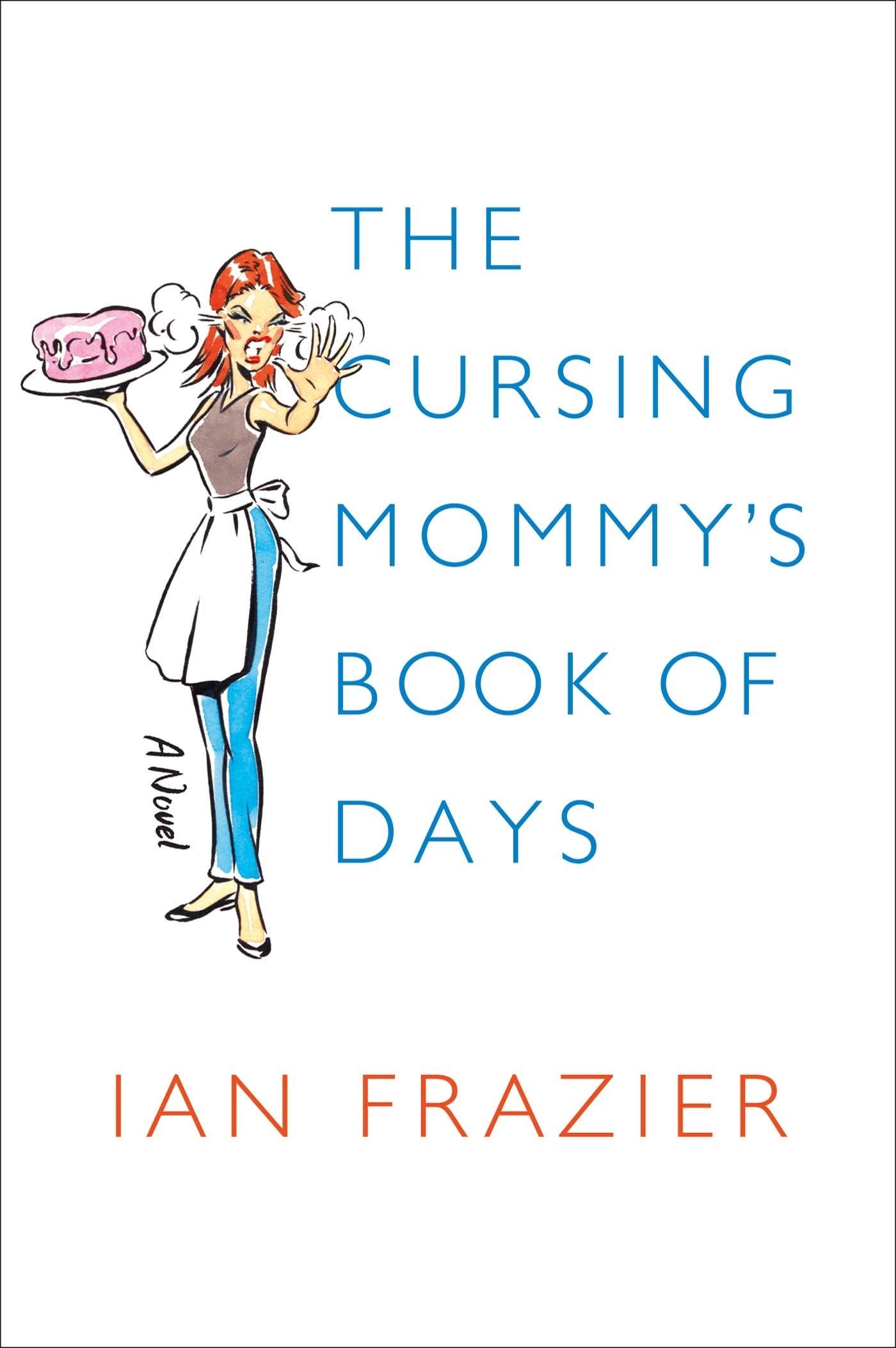 The Cursing Mommy's Book of Days: A Novel