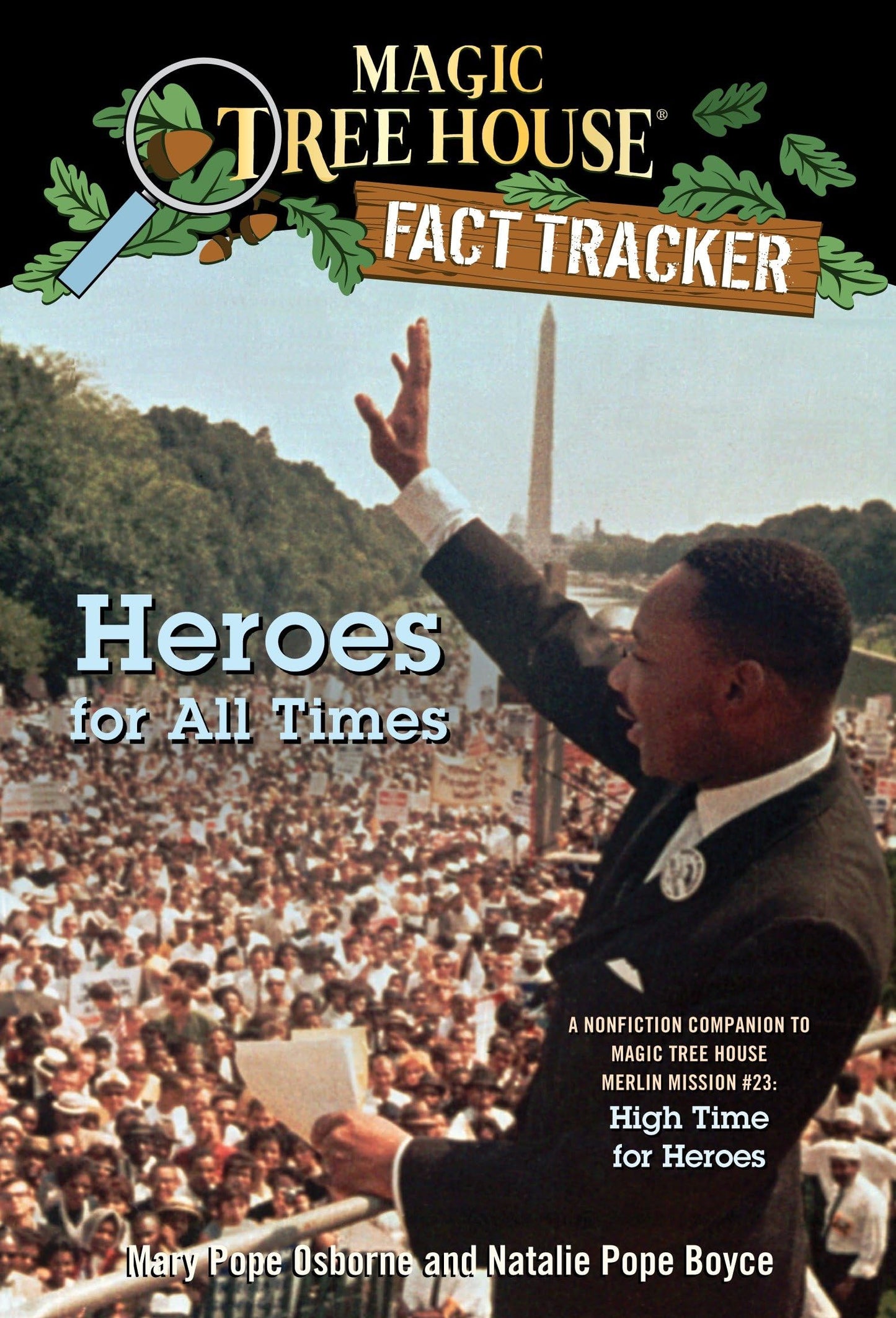 Heroes for All Times: A Nonfiction Companion to Magic Tree House Merlin Mission #23: High Time for Heroes (Magic Tree House Fact Tracker)