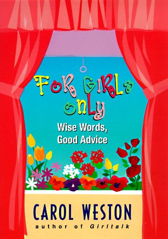 For Girls Only : Wise Words, Good Advice