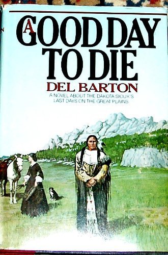 A good day to die: A novel