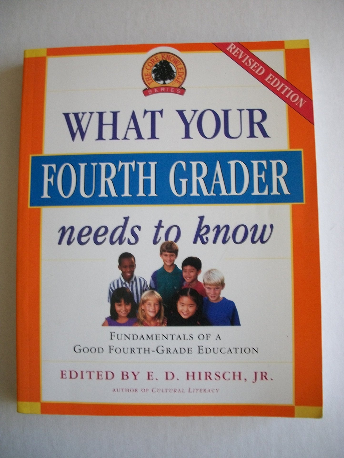 What Your Fourth Grader Needs to Know: Fundamentals of a Good Fourth-Grade Education (Core Knowledge Series)