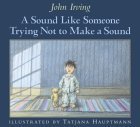 A Sound Like Someone Trying Not to Make a Sound