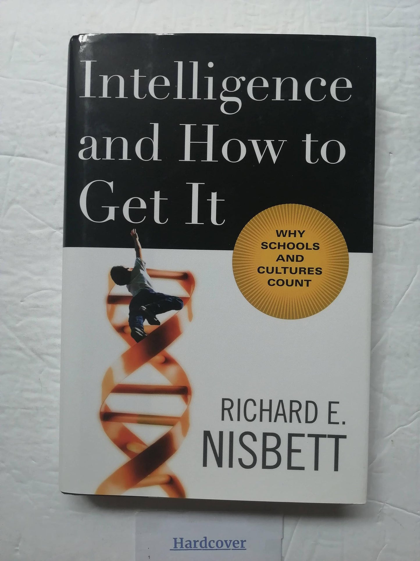 Intelligence and How to Get It: Why Schools and Cultures Count