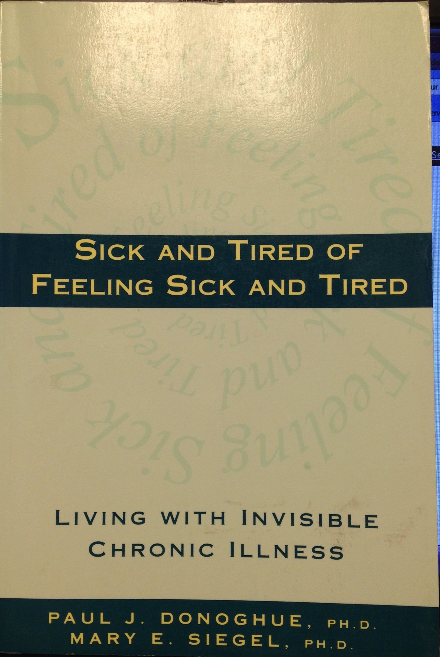 Sick and Tired of Feeling Sick and Tired: Living With Invisible Chronic Illness