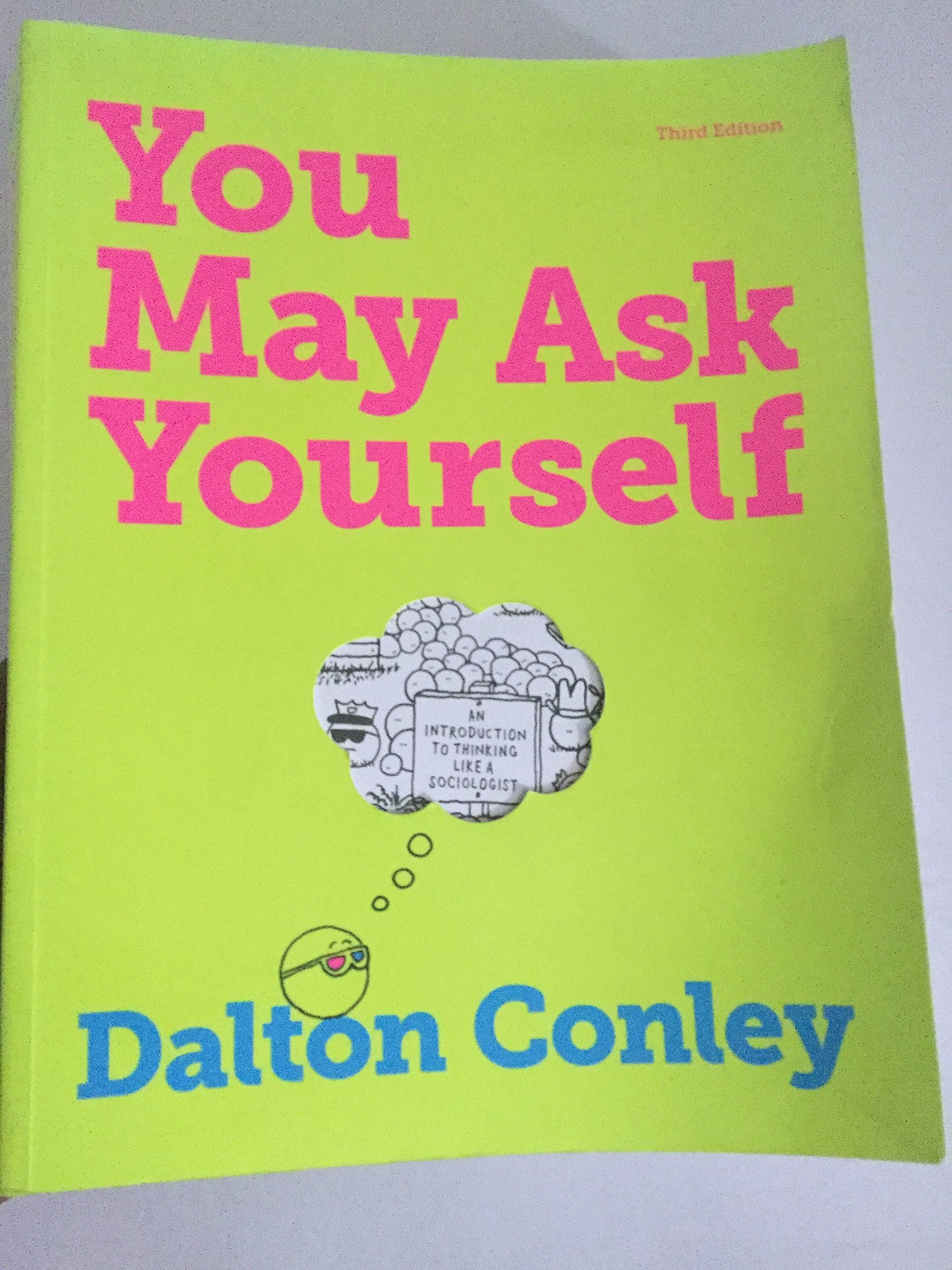 You May Ask Yourself: An Introduction to Thinking Like a Sociologist