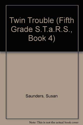 Twin Trouble (Fifth Grade S*T*A*R*S, No. 4)