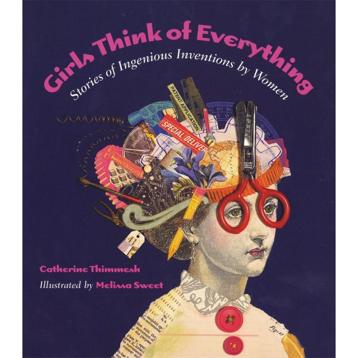 Girls Think of Everything: Stories of Ingenious Inventions by Women