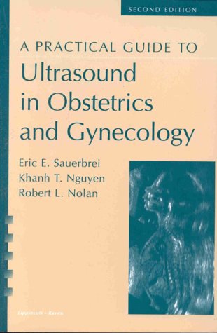 A Practical Guide to Ultrasound in Obstetrics and Gynecology