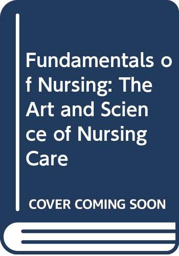 Fundamentals of nursing: The art and science of nursing care