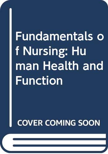 Fundamentals of Nursing: Human Health and Function