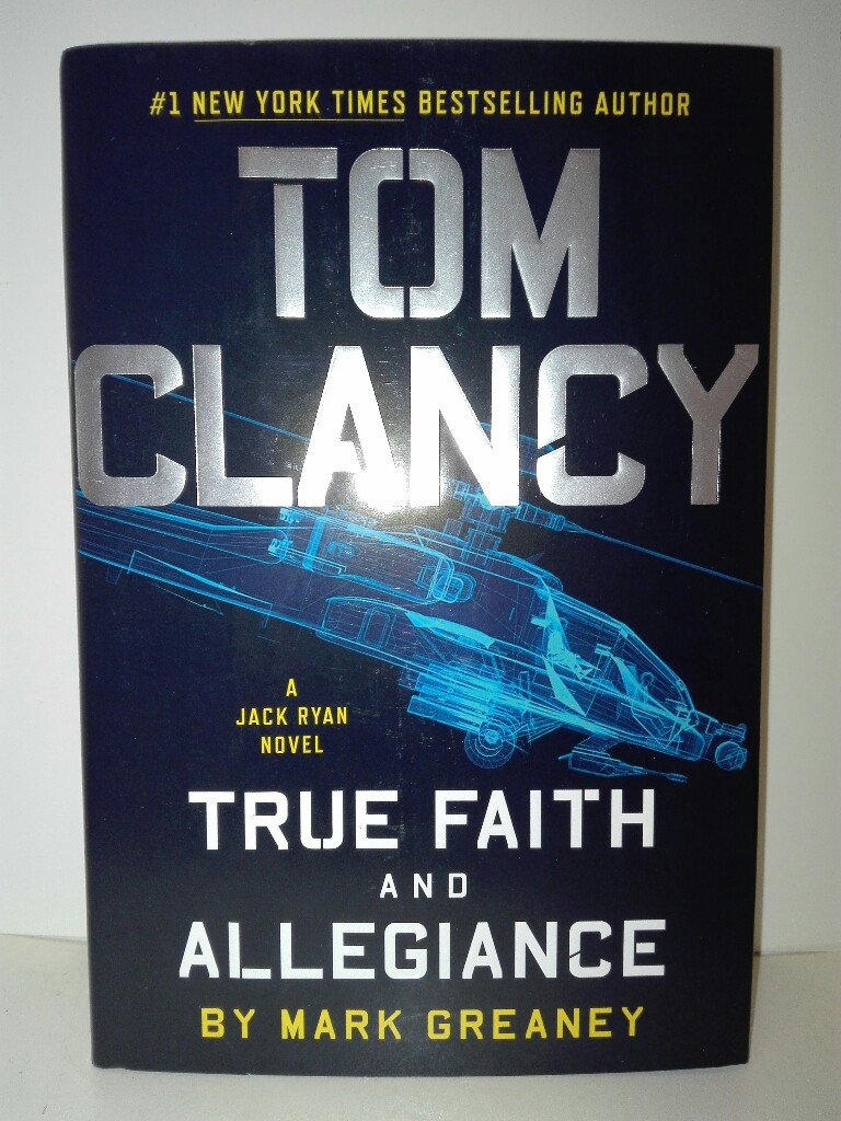 Tom Clancy True Faith and Allegiance (A Jack Ryan Novel)