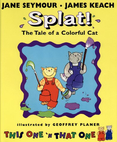 Splat!: The Tale of a Colorful Cat (This One and That One)