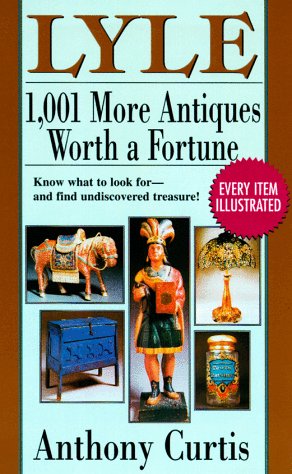 Lyle: 1001 More Antiques Worth a Fortune