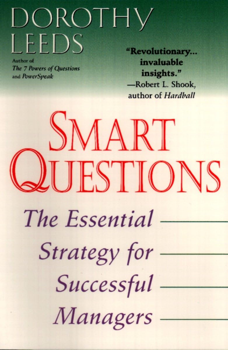 Smart Questions: The Essential Strategy for Successful Managers
