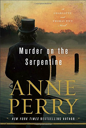 Murder on the Serpentine: A Charlotte and Thomas Pitt Novel