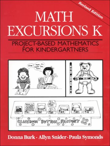 Math Excursions K: Project-Based Mathematics For Kindergartners (Math Excursions Series)