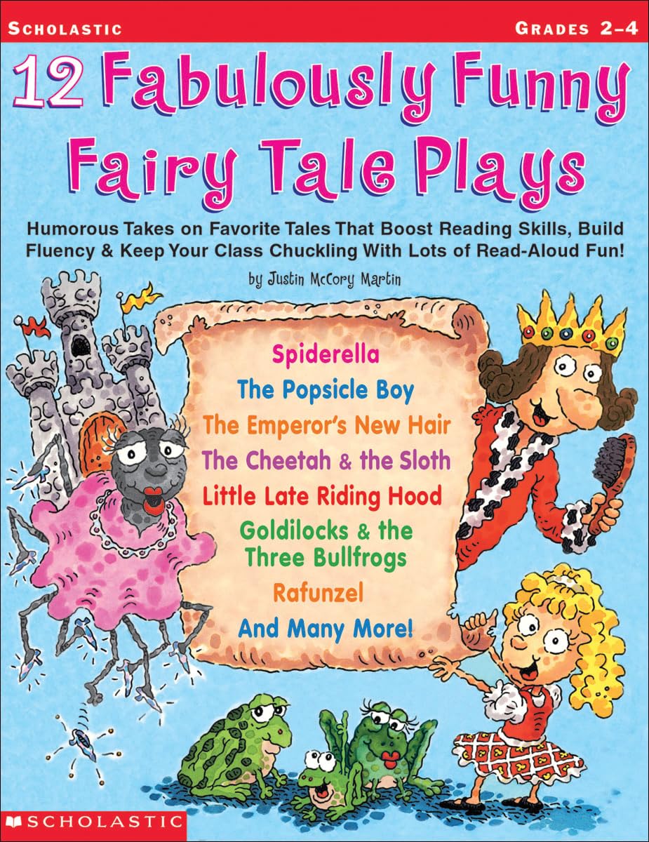 12 Fabulously Funny Fairy Tale Plays: Humorous Takes on Favorite Tales That Boost Reading Skills, Build Fluency & Keep Your Class Chuckling With Lots of Read-Aloud Fun! - 8100