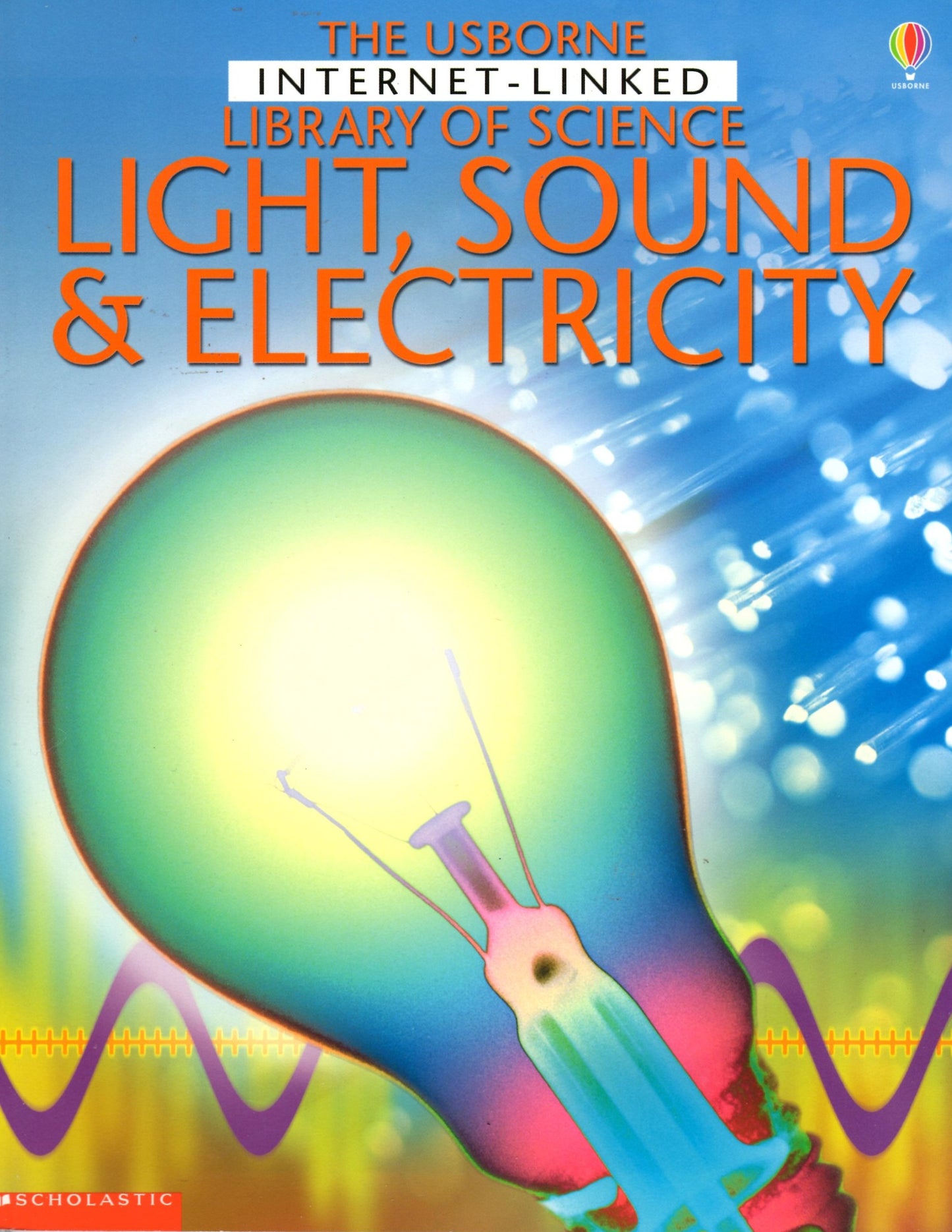 The Usborne Internet - Linked Library of Science Light, Sound & Electricity