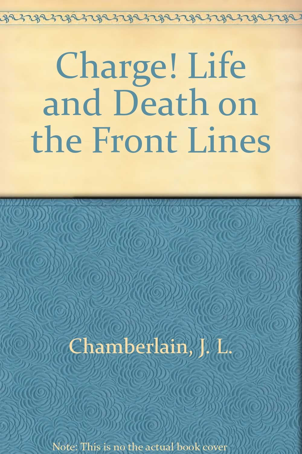 Charge! Life and Death on the Front Lines