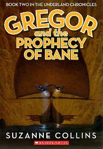 Gregor and the Prophecy of Bane (The Underland Chronicles, Book Two)