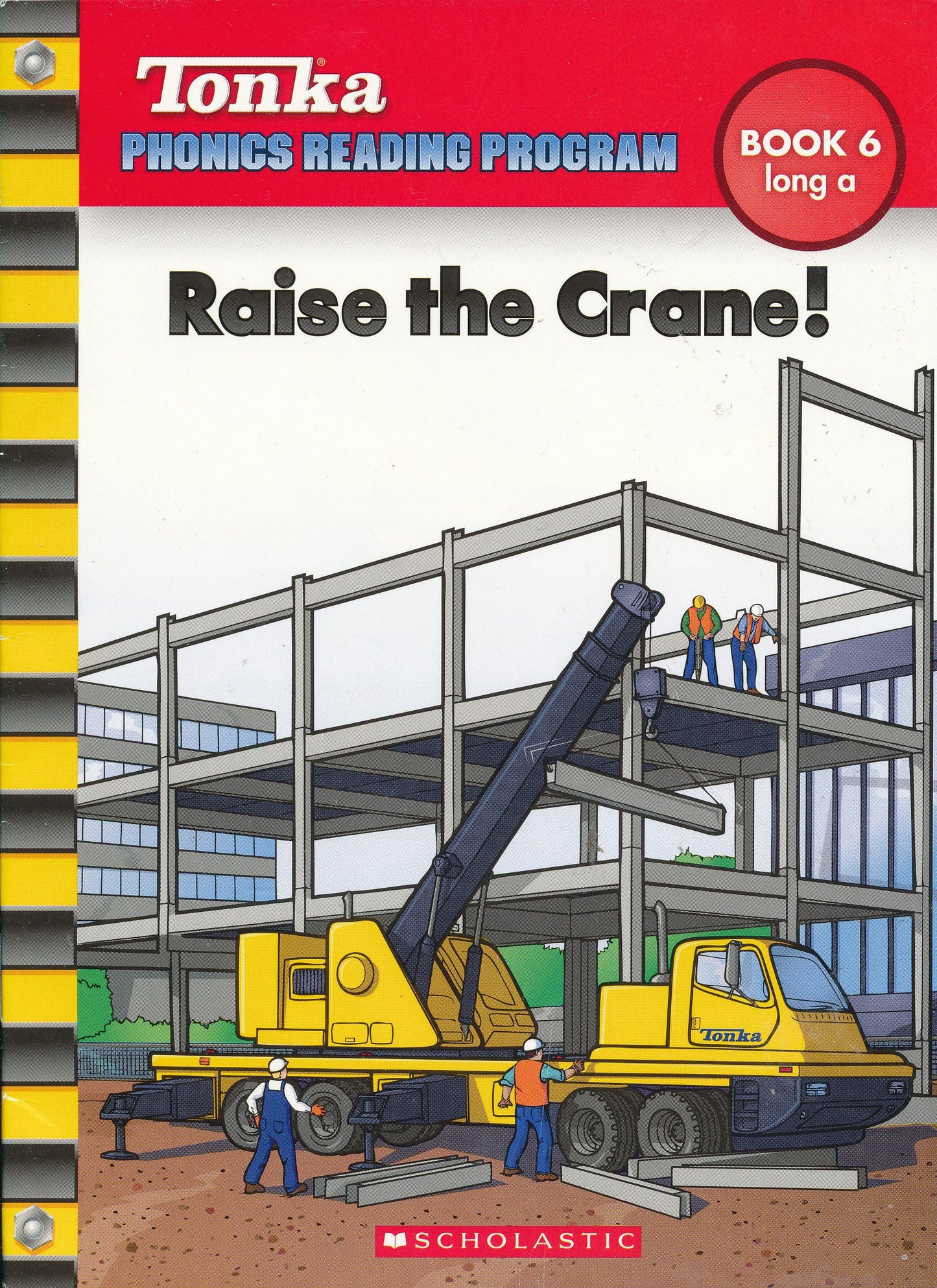 Raise the Crane! (Tonka Phonics Reading Program, Book 6, long a)