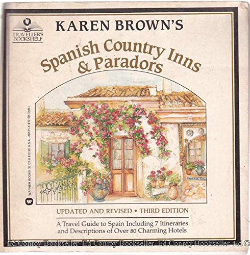 Karen Brown's Spanish Country Inns and Paradors (Karen Brown's Spain: Exceptional Places to Stay & Itineraries)