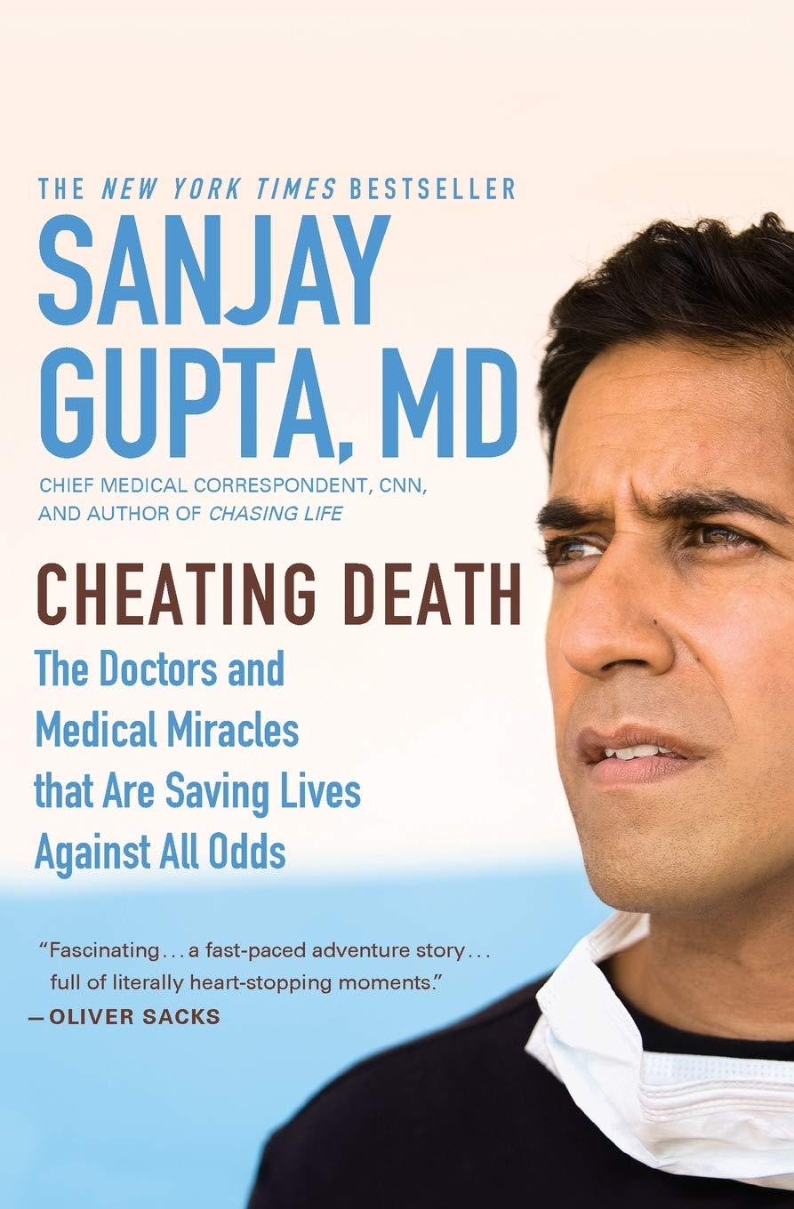 Cheating Death: The Doctors and Medical Miracles that Are Saving Lives Against All Odds