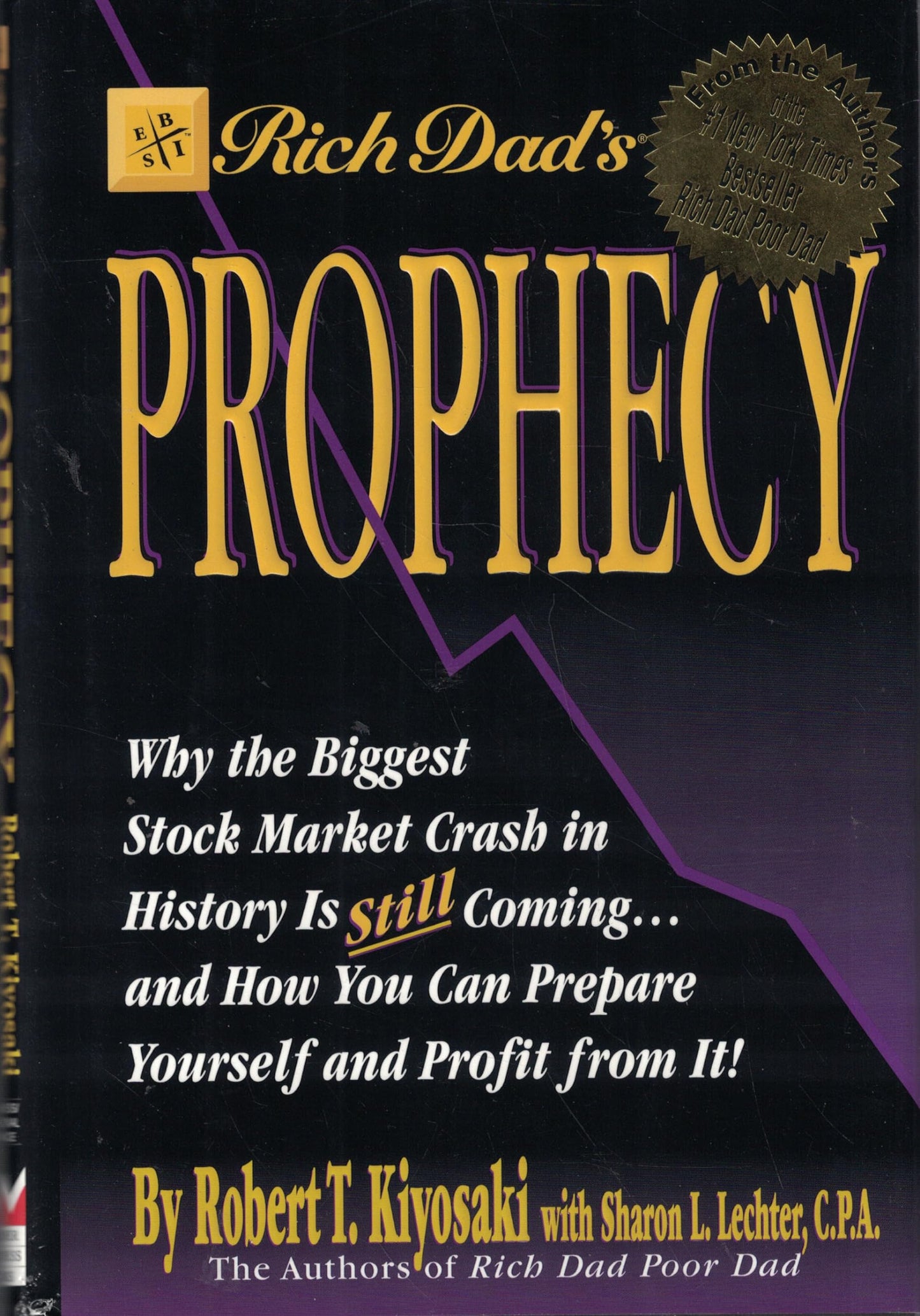 Rich Dad's Prophecy: Why the Biggest Stock Market Crash in History Is Still Coming...and How You Can Prepare Yourself and Profit from It!