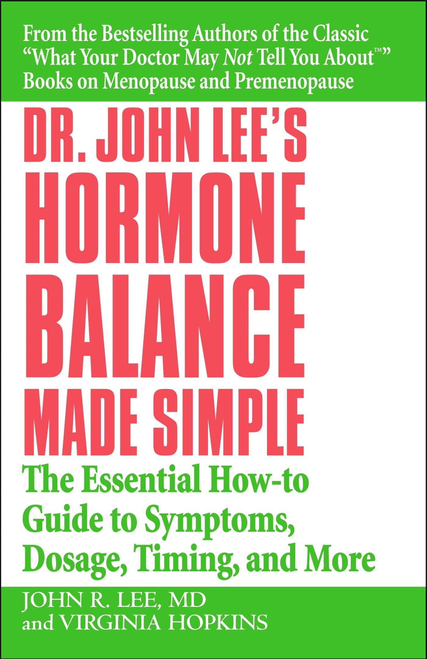 Dr. John Lee's Hormone Balance Made Simple: The Essential How-to Guide to Symptoms, Dosage, Timing, and More