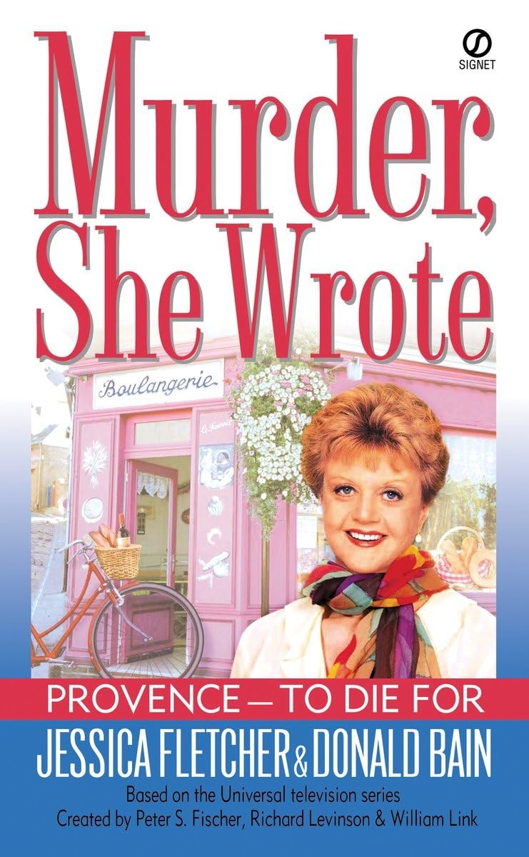 Provence - To Die for: A Murder, She Wrote Mystery
