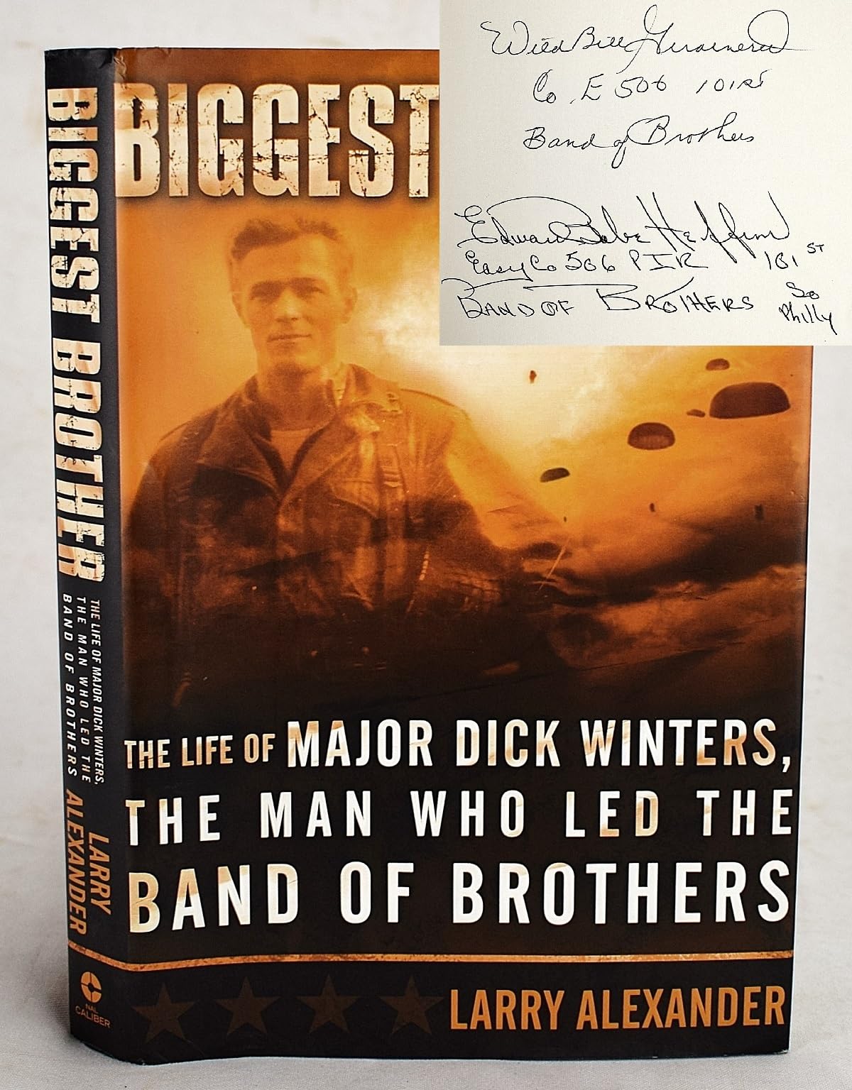 Biggest Brother: The Life of Major Dick Winters, The Man Who Lead the Band of Brothers