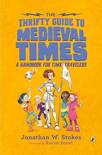 The Thrifty Guide to Medieval Times: A Handbook for Time Travelers