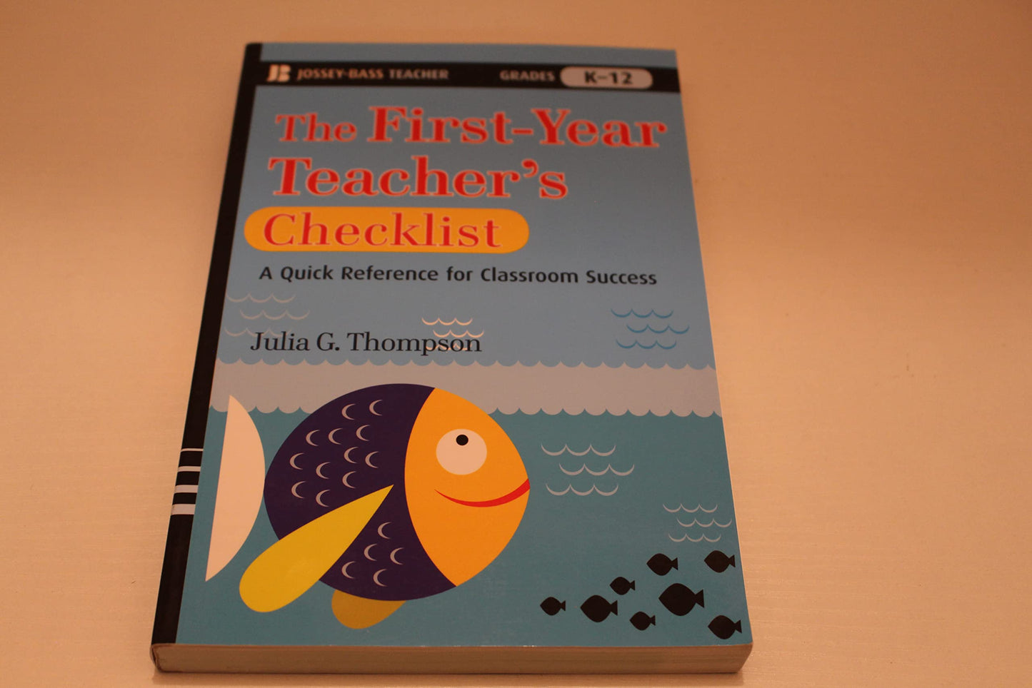 The First-Year Teacher's Checklist: A Quick Reference for Classroom Success (J-B Ed: Checklist)