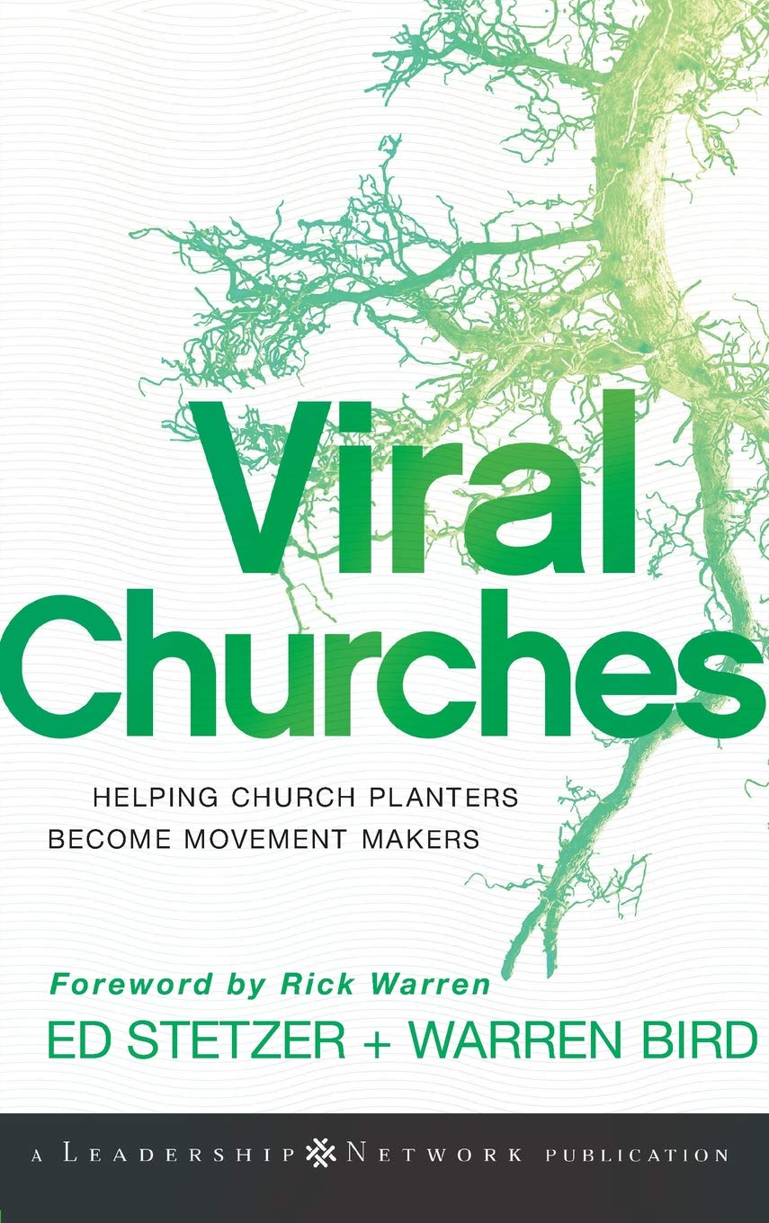 Viral Churches: Helping Church Planters Become Movement Makers (Jossey-Bass Leadership Network Series)