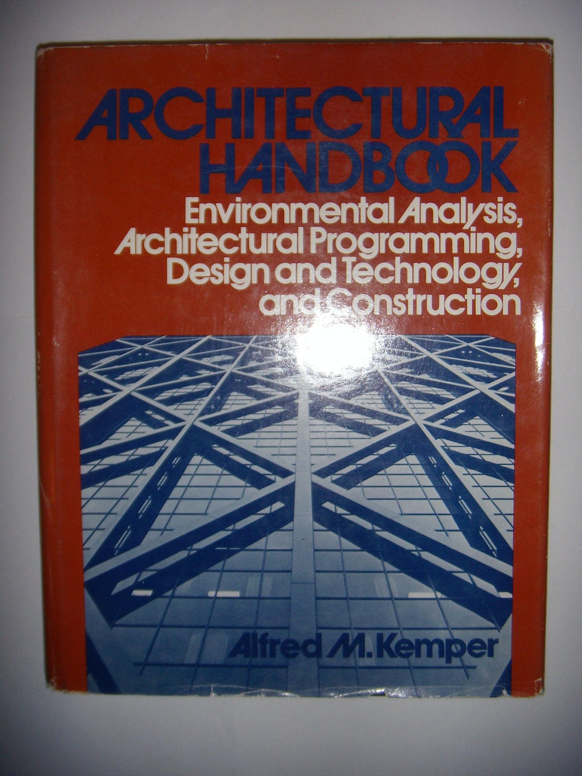 Architectural handbook: Environmental analysis, architectural programming, design and technology, and construction