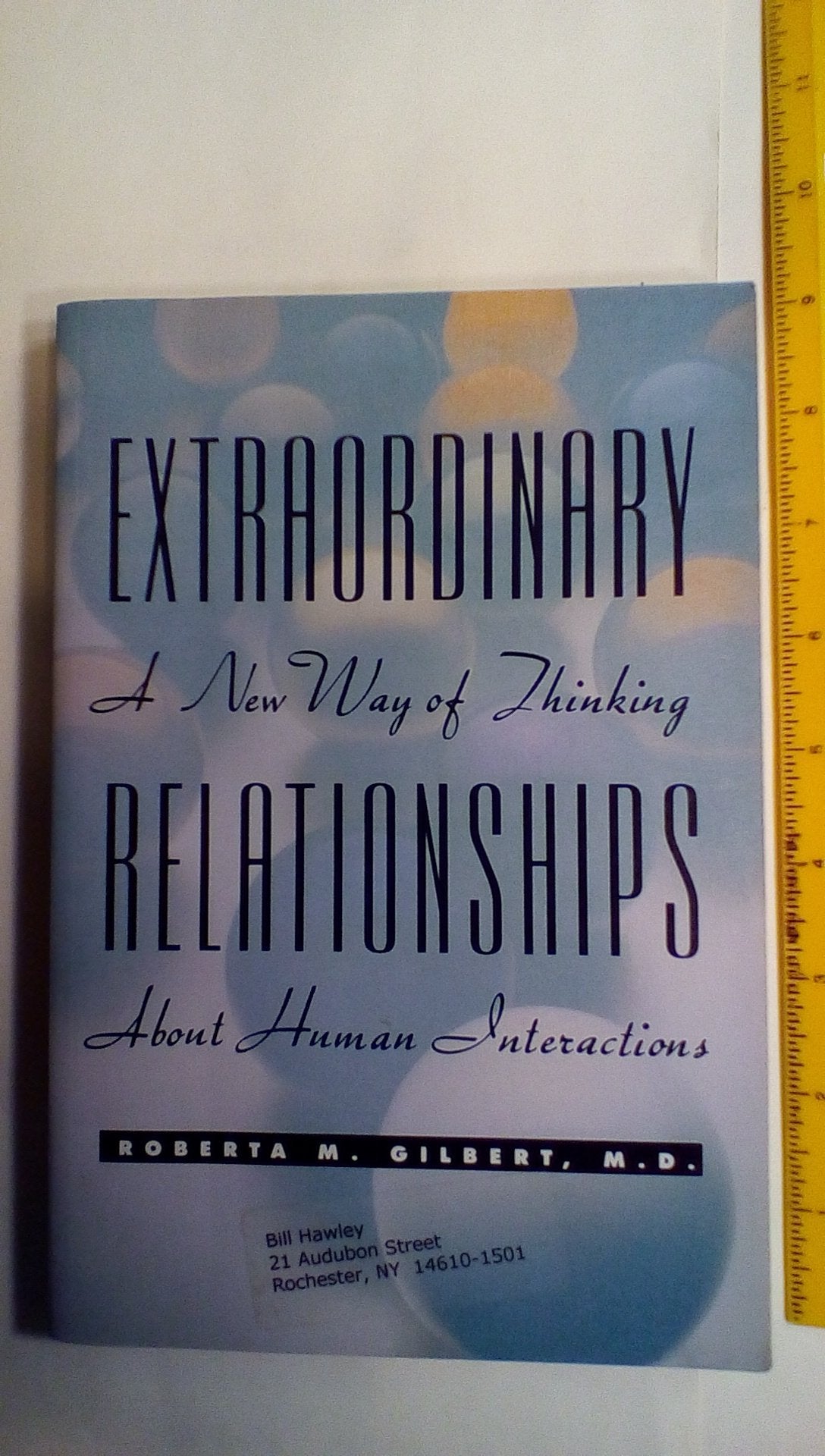 Extraordinary Relationships: A New Way of Thinking About Human Interactions