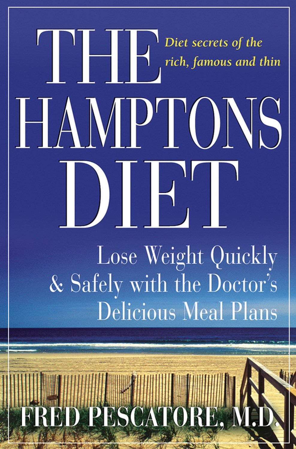 The Hamptons Diet: Lose Weight Quickly and Safely With the Doctor's Delicious Meal Plans
