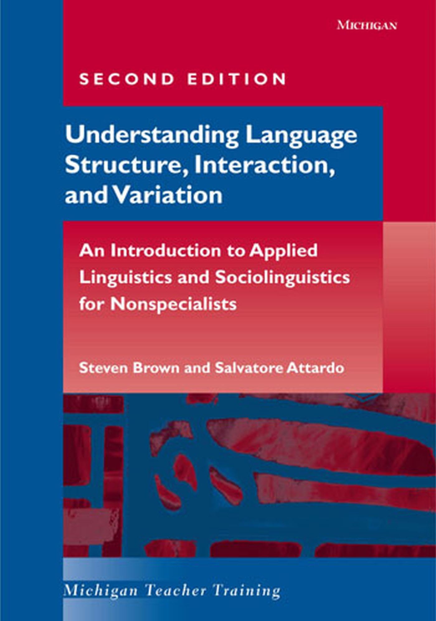 Understanding Language Structure, Interaction, and Variation, Second Edition: An Introduction to Applied Linguistics and Sociolinguistics for Nonspecialists