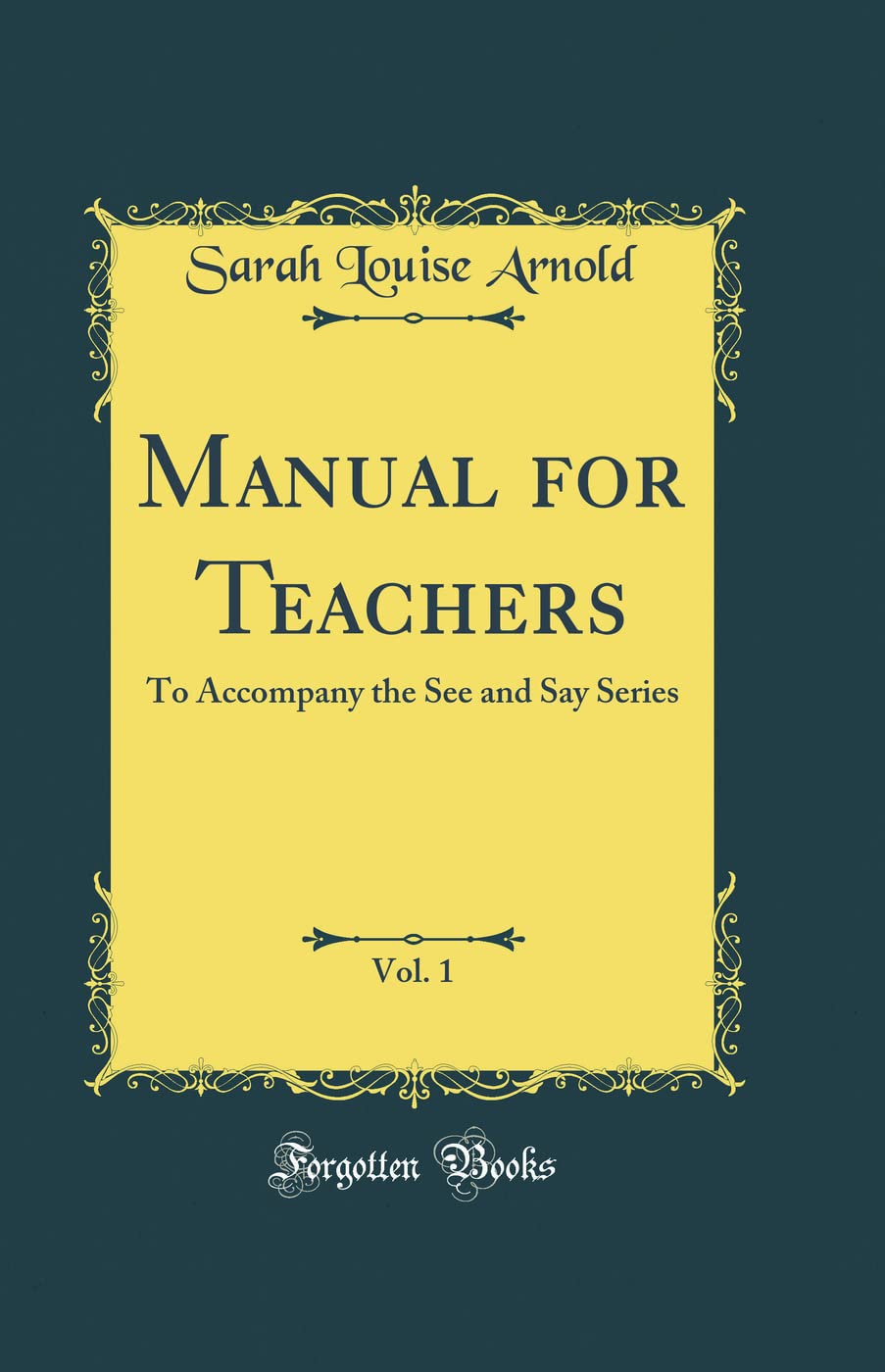 Manual for Teachers, Vol. 1: To Accompany the See and Say Series (Classic Reprint)