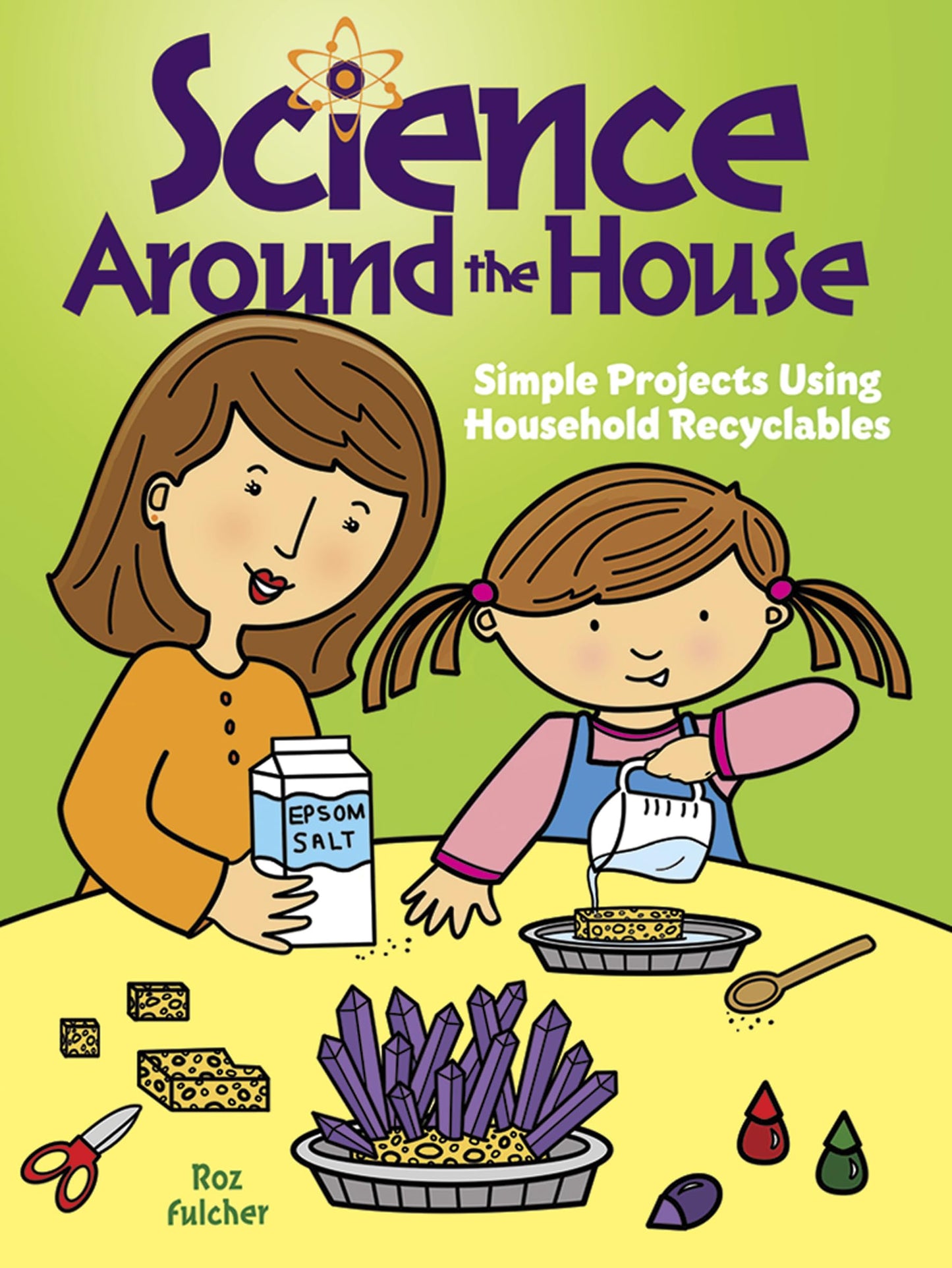 Science Around the House: Simple Projects Using Household Recyclables (Dover Science For Kids)