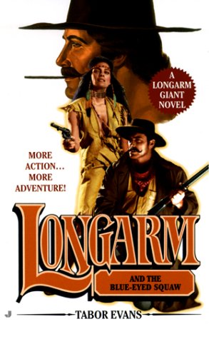 Longarm and the Blue-Eyed Squaw (Longarm Giant, No. 19)