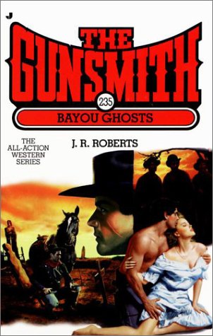 Bayou Ghosts (The Gunsmith #235)