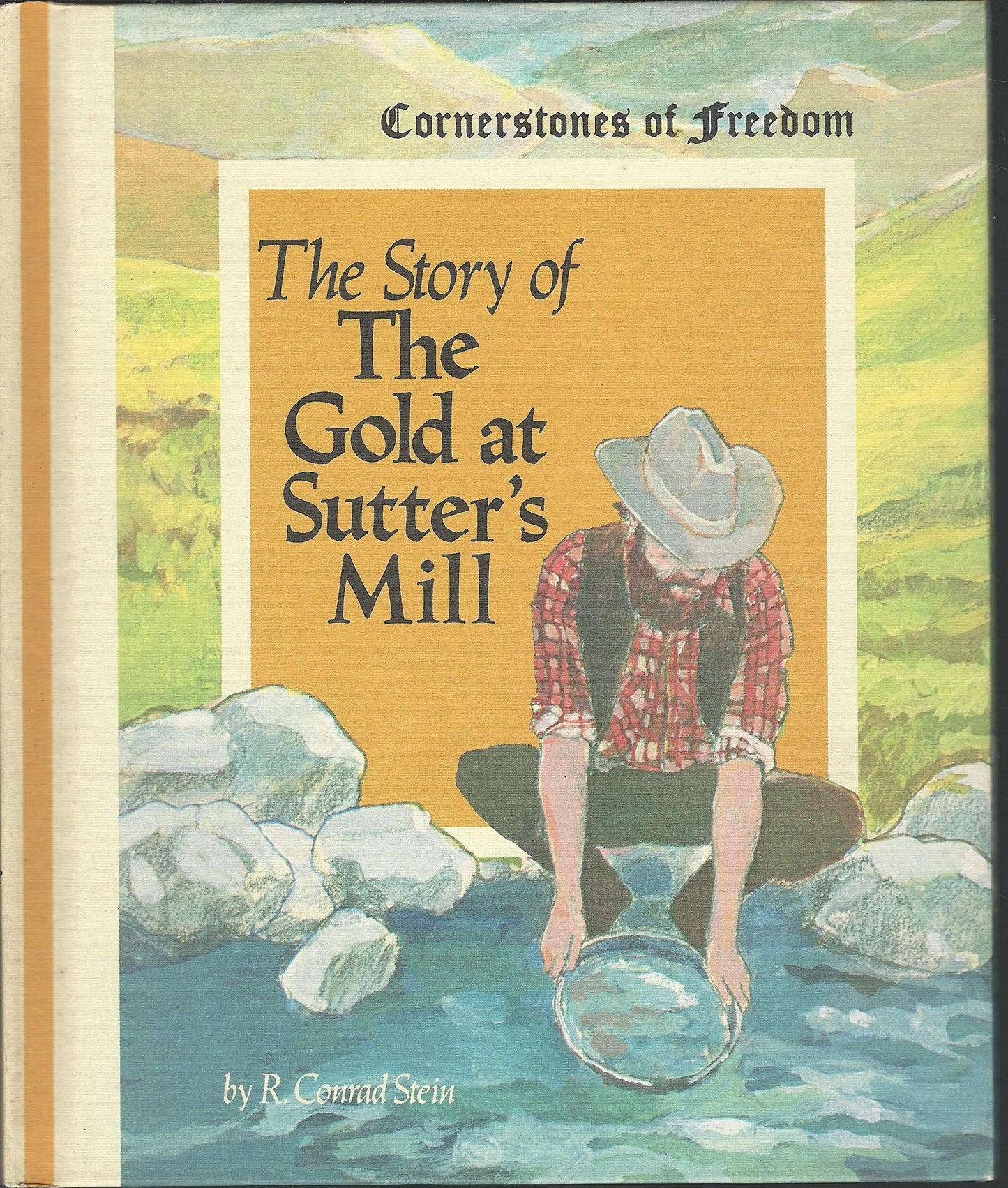 The Story of the Gold at Sutter's Mill (Cornerstones of freedom)