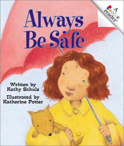 Always Be Safe (Rookie Readers Level C)