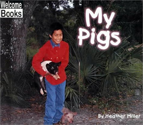 My Pigs (Welcome Books: My Farm)