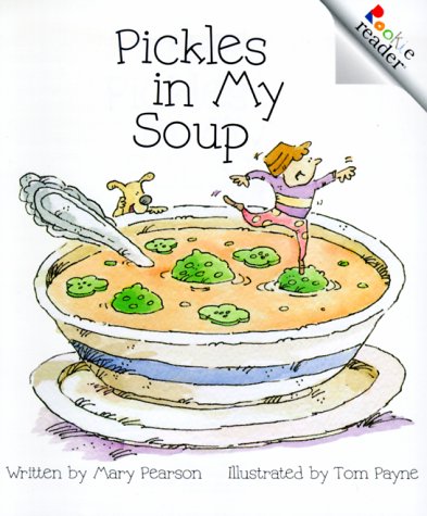 Pickles in My Soup (Rookie Readers)