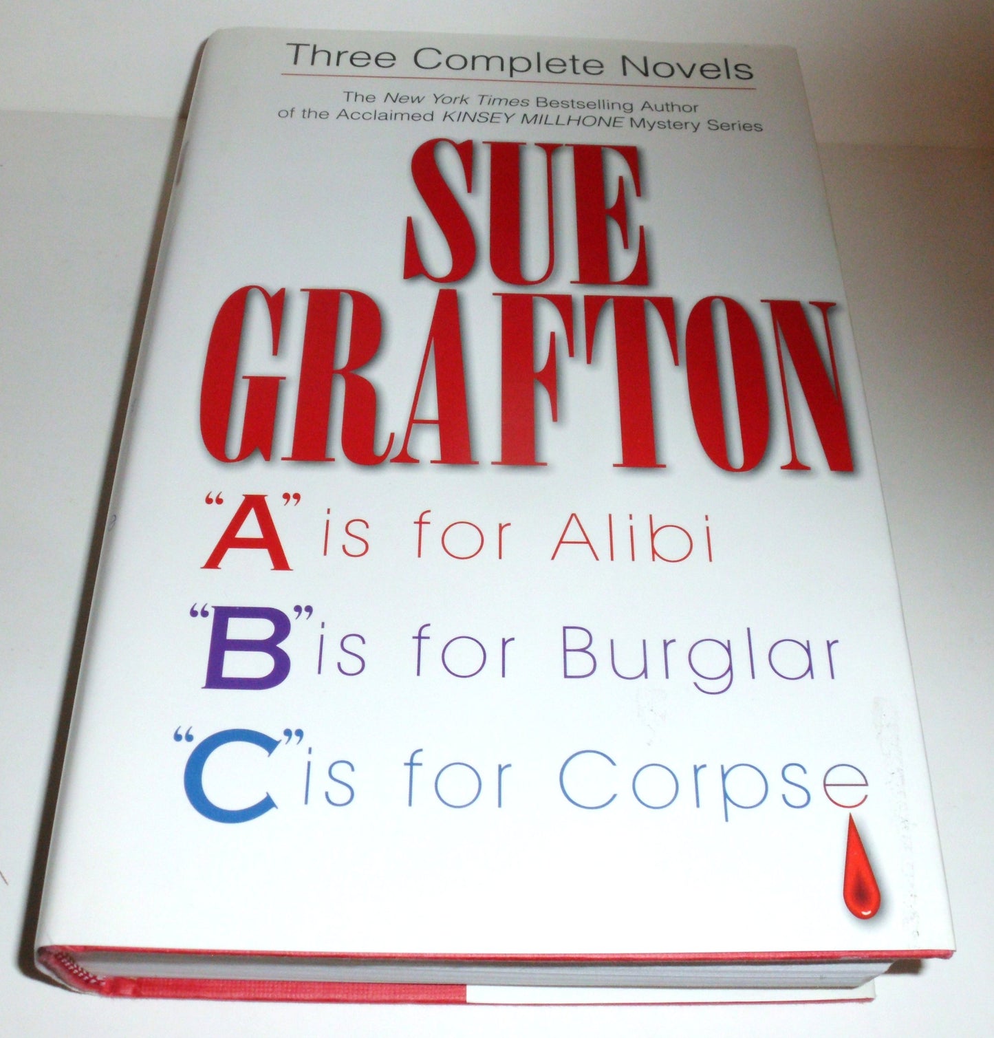 Sue Grafton: Three Complete Novels; A, B & C: A is for Alibi; B is for Burglar; C is for Corpse