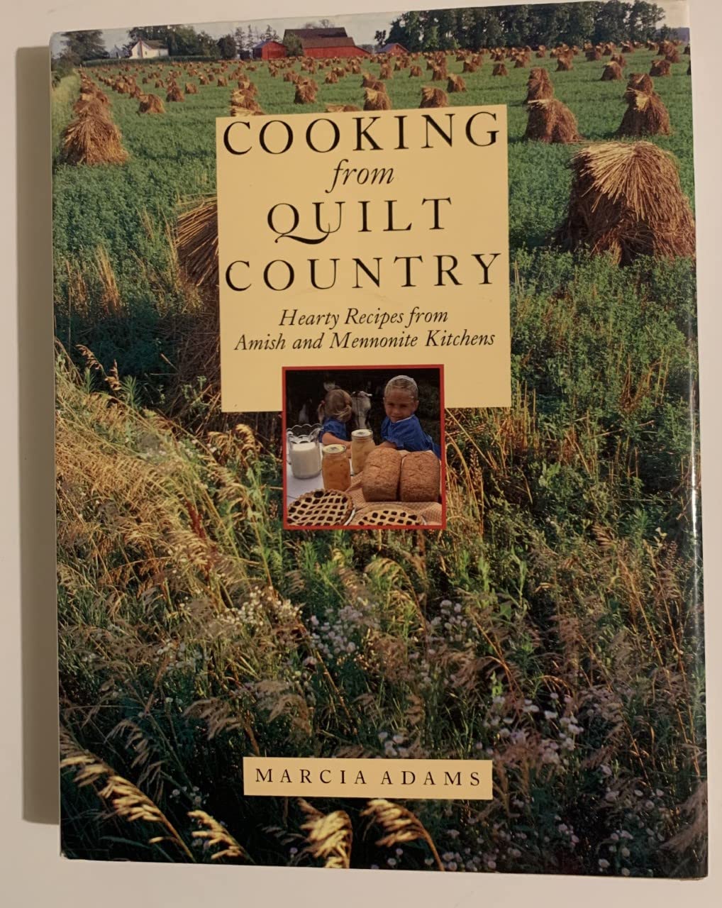 Cooking from Quilt Country : Hearty Recipes from Amish and Mennonite Kitchens